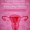 Environmental Contaminants and Medicinal Plants Action on Female Reproduction (Original PDF from Publisher)