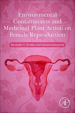 Environmental Contaminants and Medicinal Plants Action on Female Reproduction (Original PDF from Publisher)