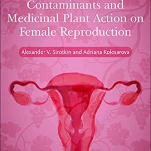 Environmental Contaminants and Medicinal Plants Action on Female Reproduction (Original PDF from Publisher)