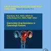 Overcoming Drug Resistance in Gynecologic Cancers (Volume 17) (Cancer Sensitizing Agents for Chemotherapy, Volume 17) (Original PDF from Publisher)