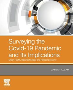 Surveying the Covid-19 Pandemic and Its Implications: Urban Health, Data Technology and Political Economy (Original PDF from Publisher)