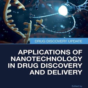 Applications of Nanotechnology in Drug Discovery and Delivery (EPUB)