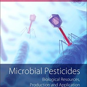 Microbial Pesticides: Biological Resources, Production and Application (Original PDF from Publisher)