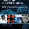 Targeted Cancer Imaging: Design and Synthesis of Nanoplatforms based on Tumor Biology (Original PDF from Publisher)
