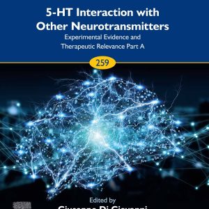 5-HT Interaction with Other Neurotransmitters: Experimental Evidence and Therapeutic Relevance Part A, Volume 259 (Original PDF from Publisher)