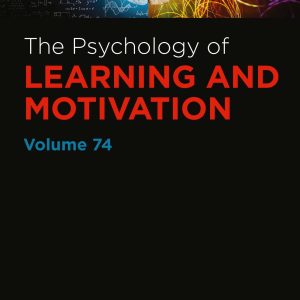 The Psychology of Learning and Motivation, Volume 74 (Original PDF from Publisher)