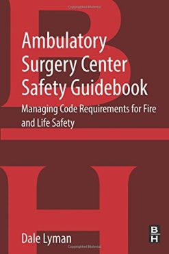 Ambulatory Surgery Center Safety Guidebook: Managing Code Requirements for Fire and Life Safety (EPUB)