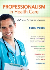 Professionalism in Healthcare: A Primer for Career Success (4th Edition)