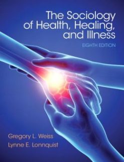 The Sociology of Health, Healing, and Illness, 8th Edition