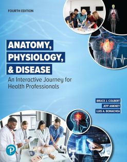 Anatomy, Physiology, & Disease: An Interactive Journey for Health Professionals, 4th Edition (Original PDF from Publisher)