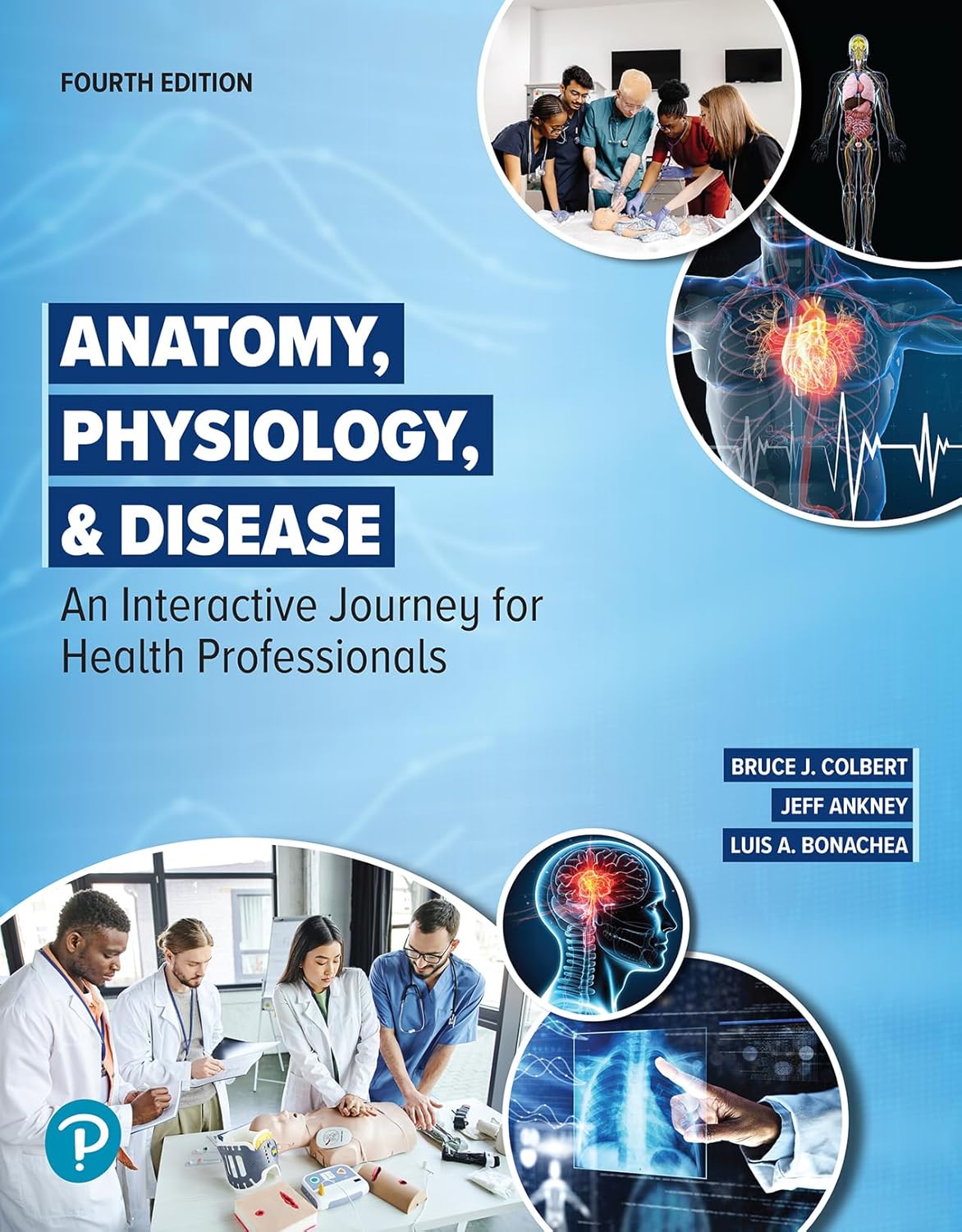 Anatomy, Physiology, & Disease: An Interactive Journey for Health Professionals, 4th Edition (Original PDF from Publisher)