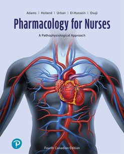Pharmacology for Nurses: A Pathophysiological Approach (Canadian Edition), 4th Edition (Original PDF from Publisher)