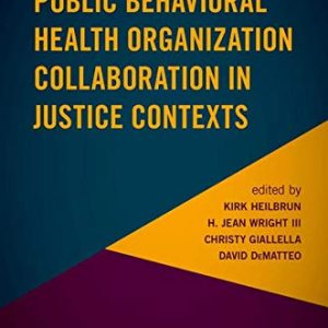University and Public Behavioral Health Organization Collaboration in Justice Contexts: Models for Success (Original PDF from Publisher)
