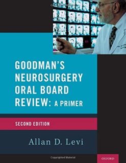 Goodman’s Neurosurgery Oral Board Review 2nd Edition (Medical Specialty Board Review) (Original PDF from Publisher)