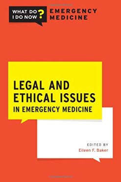 Legal and Ethical Issues in Emergency Medicine  (Original PDF from Publisher)