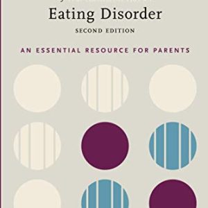 If Your Adolescent Has an Eating Disorder: An Essential Resource for Parents (ADOLESCENT MENTAL HEALTH INITIATIVE), 2nd Edition (Original PDF from Publisher)