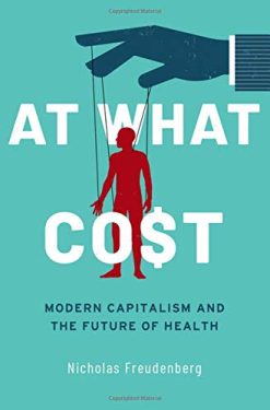 At What Cost: Modern Capitalism and the Future of Health (Original PDF from Publisher)