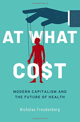 At What Cost: Modern Capitalism and the Future of Health (Original PDF from Publisher)
