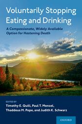 Voluntarily Stopping Eating and Drinking : A Compassionate, Widely-Available Option for Hastening Death (Original PDF from Publisher)