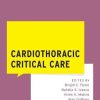 Cardiothoracic Critical Care (WHAT DO I DO NOW CRITICAL CARE) (Original PDF from Publisher)