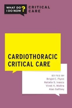 Cardiothoracic Critical Care (WHAT DO I DO NOW CRITICAL CARE) (Original PDF from Publisher)