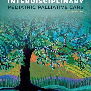 Interdisciplinary Pediatric Palliative Care, 2nd Edition (Original PDF from Publisher)