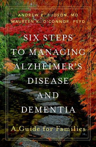 Six Steps to Managing Alzheimer’s Disease and Dementia: A Guide for Families (Original PDF from Publisher)