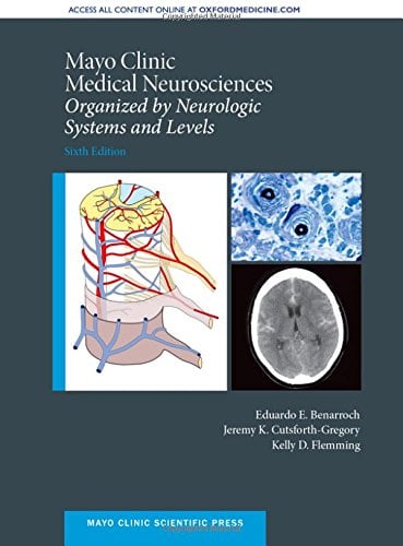 Mayo Clinic Medical Neurosciences: Organized by Neurologic System and Level, 6th Edition (Mayo Clinic Scientific Press) (PDF)