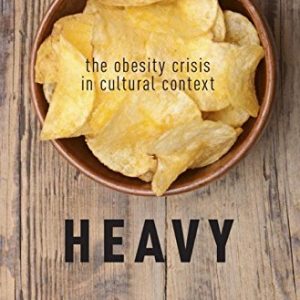 Heavy: The Obesity Crisis in Cultural Context (PDF)