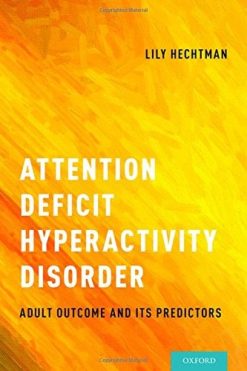 Attention Deficit Hyperactivity Disorder: Adult Outcome and Its Predictors (PDF)