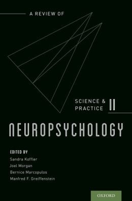 Neuropsychology: A Review of Science and Practice, Vol. 2