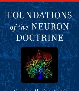 Foundations of the Neuron Doctrine: 25th Anniversary Edition