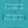 Interpersonal Psychotherapy for Posttraumatic Stress Disorder (PDF)