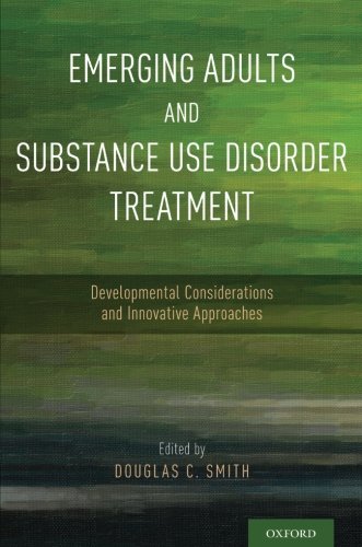 Emerging Adults and Substance Use Disorder Treatment: Developmental Considerations and Innovative Approaches (PDF)