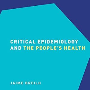 Critical Epidemiology and the People’s Health (SMALL BOOKS BIG IDEAS POPULATION HEALTH) (Original PDF from Publisher)