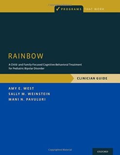 RAINBOW: A Child- and Family-Focused Cognitive-Behavioral Treatment for Pediatric Bipolar Disorder, Clinician Guide (Programs That Work) (PDF)