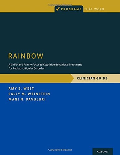 RAINBOW: A Child- and Family-Focused Cognitive-Behavioral Treatment for Pediatric Bipolar Disorder, Clinician Guide (Programs That Work) (PDF)