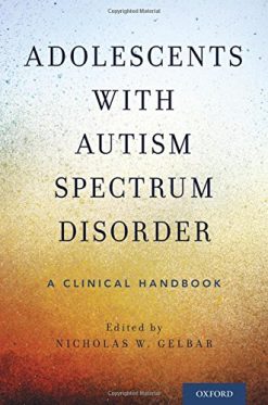 Adolescents with Autism Spectrum Disorder: A Clinical Handbook (PDF)