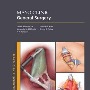 Mayo Clinic General Surgery (MAYO CLINIC SCIENTIFIC PRESS SERIES) (Original PDF from Publisher)