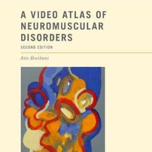 A Video Atlas of Neuromuscular Disorders, 2nd Edition (Original PDF from Publisher)