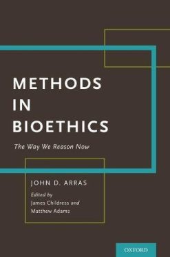 Methods in Bioethics: The Way We Reason Now (PDF)