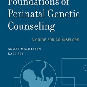 Foundations of Perinatal Genetic Counseling (Genetic Counseling in Practice) (PDF)