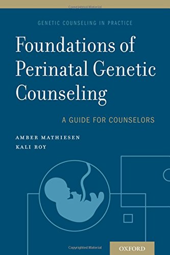 Foundations of Perinatal Genetic Counseling (Genetic Counseling in Practice) (PDF)