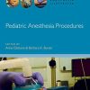 Pediatric Anesthesia Procedures (Anesthesia Illustrated) (Original PDF from Publisher)