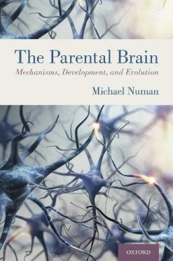 The Parental Brain: Mechanisms, Development, and Evolution (Original PDF from Publisher)