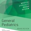 General Pediatrics Board Review (Medical Specialty Board Review)  (Original PDF from Publisher)