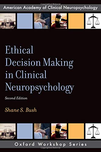 Ethical Decision Making in Clinical Neuropsychology (AACN Workshop Series), 2ed (PDF)