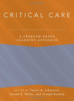 Critical Care: A Problem-Based Learning Approach (Anaesthesiology: A Problem Based Learning Approach) (Original PDF from Publisher)