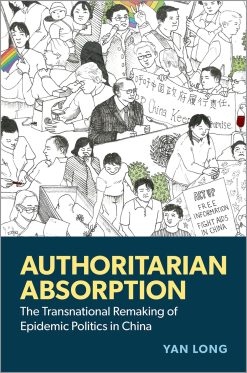 Authoritarian Absorption: The Transnational Remaking of Epidemic Politics in China (Original PDF from Publisher)