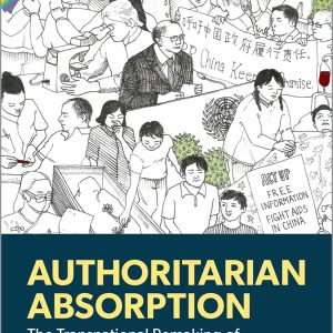 Authoritarian Absorption: The Transnational Remaking of Epidemic Politics in China (EPUB)
